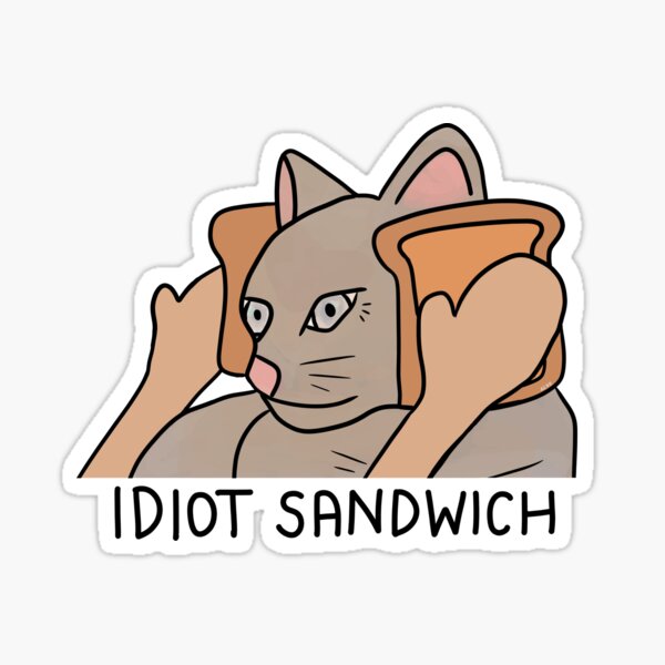 Item preview, Idiot Sandwich Cat designed and sold by aaalou.