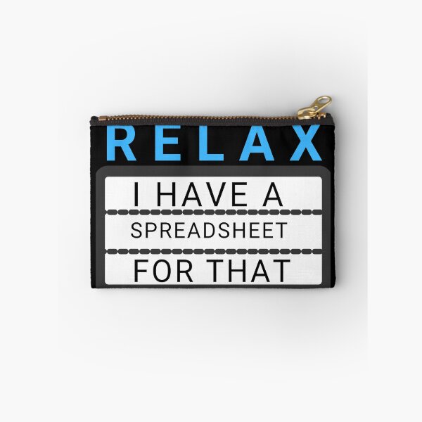 Item preview, Relax I Have A Spreadsheet For That designed and sold by KananiandKiki.