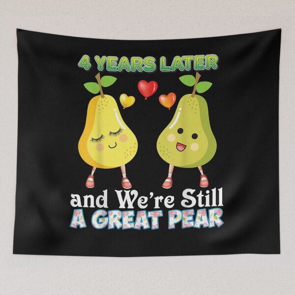 Item preview, 4 Years Later And We're Still A Great Pear 4th Anniversary  designed and sold by charissamo77.
