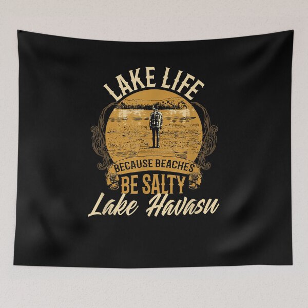 Item preview, Lake Havasu Lake Life Lake Life Because Beaches Be Salty  designed and sold by aguilaro.