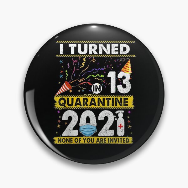 Item preview, I Turned 13 In Quarantine 2021 13 Years Old 13th Birthday  designed and sold by charissamo77.