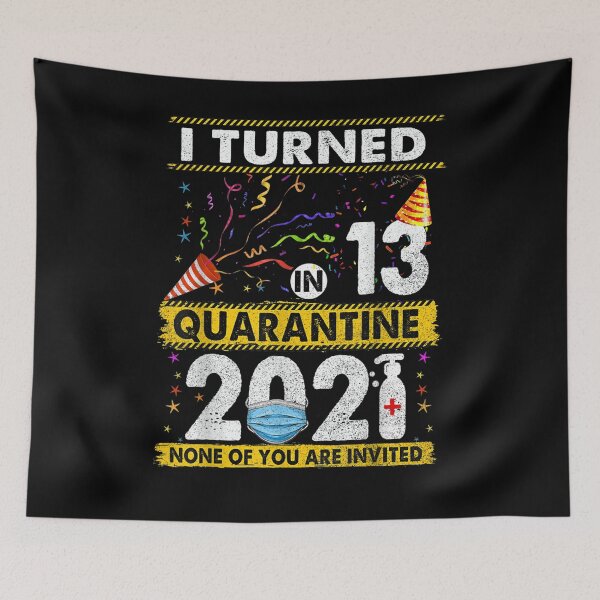 Item preview, I Turned 13 In Quarantine 2021 13 Years Old 13th Birthday  designed and sold by charissamo77.