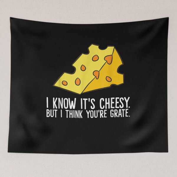 Item preview, Cheese I Know It's Cheesy But I Think You're Grate Cheese  designed and sold by charissamo77.