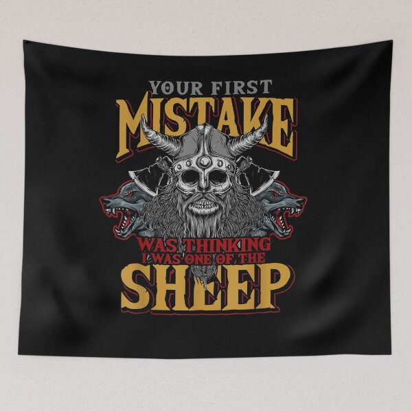 Item preview, Your First Mistake Was Thinking I Was One Of Sheep Viking  designed and sold by aguilaro.