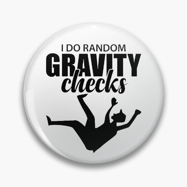 Item preview, I Do Random Gravity Checks | Funny Slip And Fall designed and sold by GravitiTees.