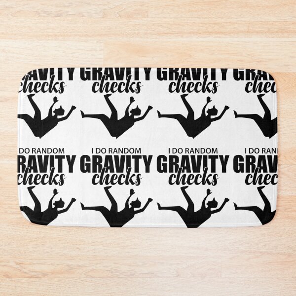 Item preview, I Do Random Gravity Checks | Funny Slip And Fall designed and sold by GravitiTees.