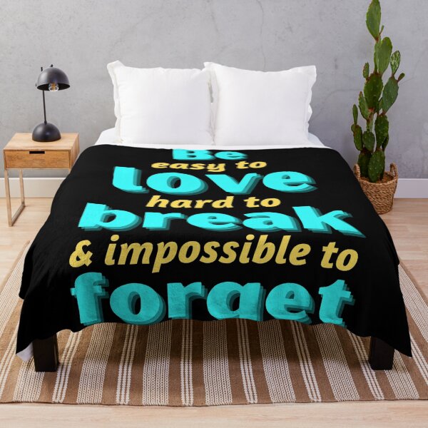 Item preview, Be Easy To Love, Hard To Break & Impossible To Forget - Motivational designed and sold by Promedia.