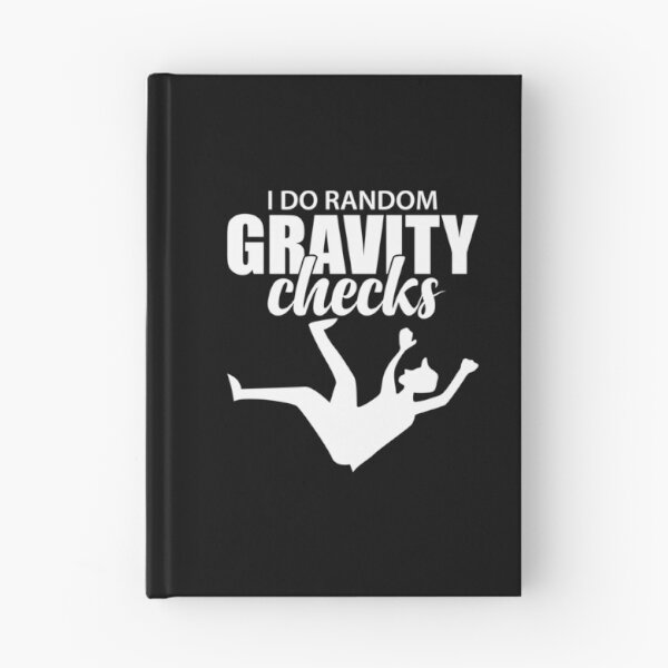 Item preview, I Do Random Gravity Checks | Clumsy Uncoordinated designed and sold by GravitiTees.