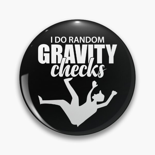 Item preview, I Do Random Gravity Checks | Clumsy Uncoordinated designed and sold by GravitiTees.