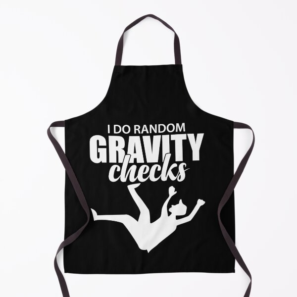 Item preview, I Do Random Gravity Checks | Clumsy Uncoordinated designed and sold by GravitiTees.