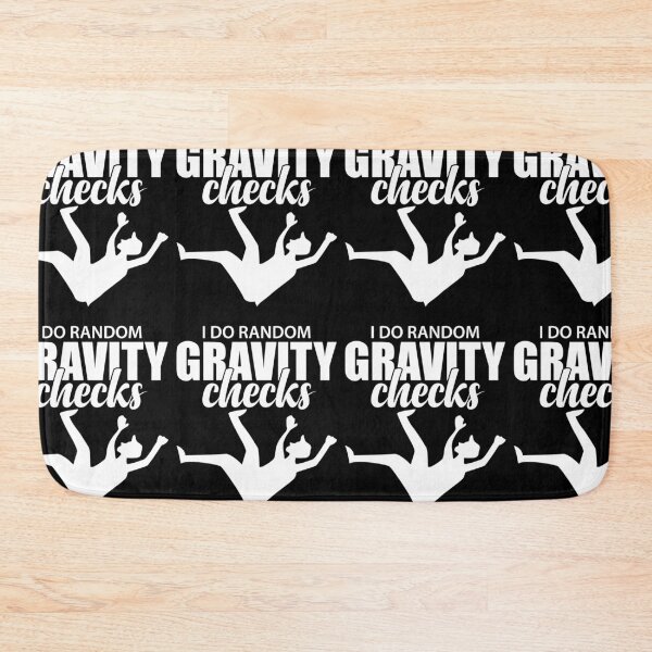 Item preview, I Do Random Gravity Checks | Clumsy Uncoordinated designed and sold by GravitiTees.
