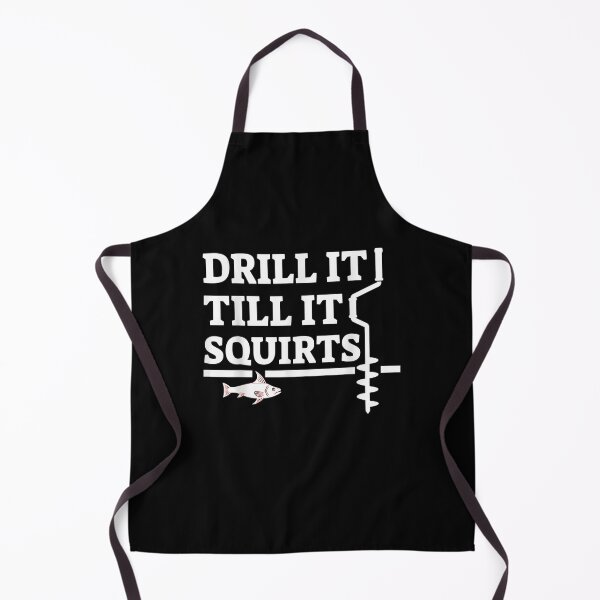 Item preview, Ice Fishing Drill It Till It Squirts Funny Gift designed and sold by aguilaro.