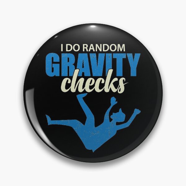 Item preview, I Do Random Gravity Checks | Accident Prone designed and sold by GravitiTees.