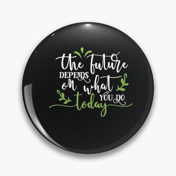 Item preview, The Future Depends On What You Do Today, Boss Lady Gift Idea Essential t-shirt designed and sold by JKPENNY XPRESSIONS.