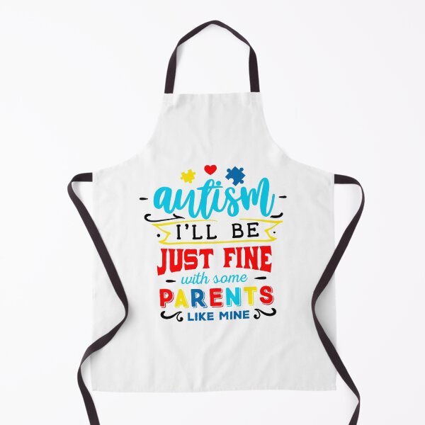 Item preview, Autism I'll Be Just Fine With Some Parents Like Mine- Autism awareness designed and sold by shivani21061993.