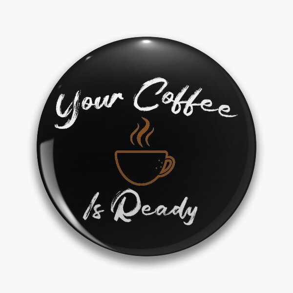 Item preview, Your Coffee Is Ready. designed and sold by shaakir.