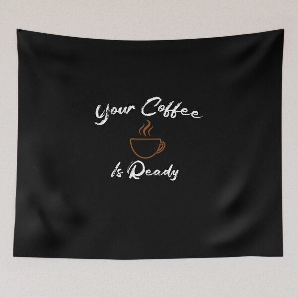 Item preview, Your Coffee Is Ready. designed and sold by shaakir.