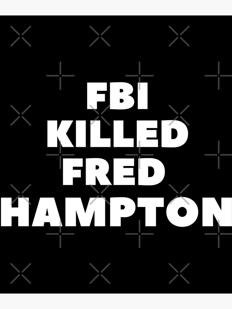 fbi killed fred hampton shirt insecure