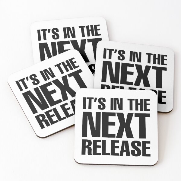 Item preview, It's In the Next Release (Squareish Version) designed and sold by Tech-e-Tees.