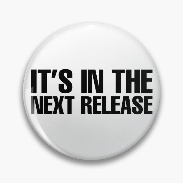 Item preview, It's In the Next Release (WideVersion) designed and sold by Tech-e-Tees.