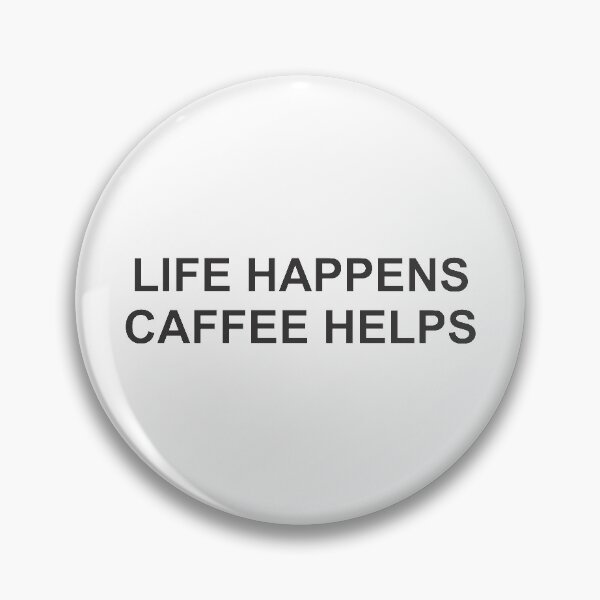 Item preview, life happens caffee helps designed and sold by carmistore.