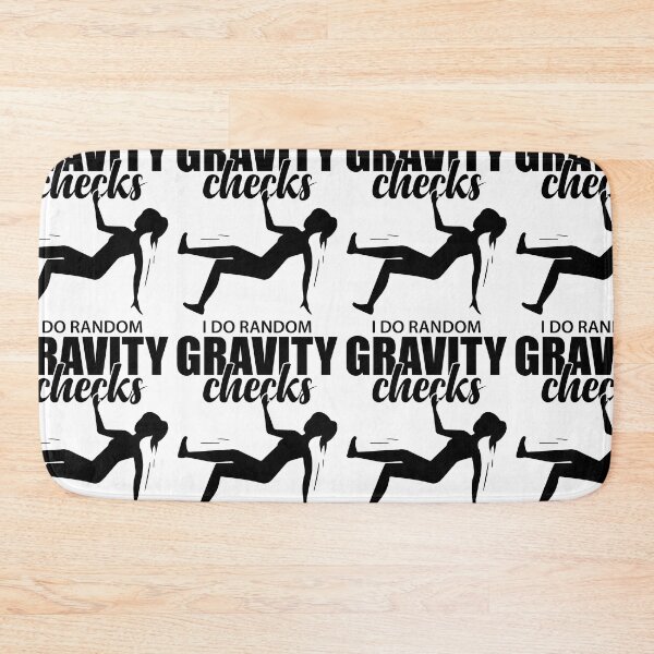 Item preview, I Do Random Gravity Checks  | Female Funny Slip And Fall designed and sold by GravitiTees.