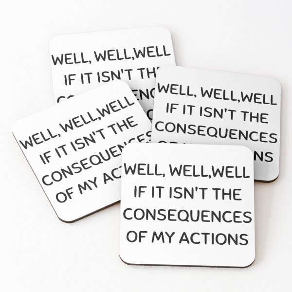 Item preview, Well, well, well If It Isn't The Consequences Of My Actions designed and sold by kjatrendytees.