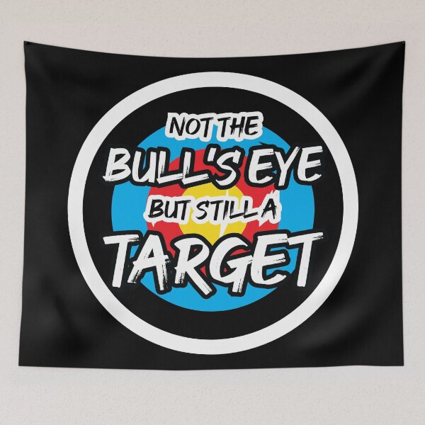 Item preview, Not the Bullseye but Still a Target | Quotes | Black designed and sold by Wintre2.
