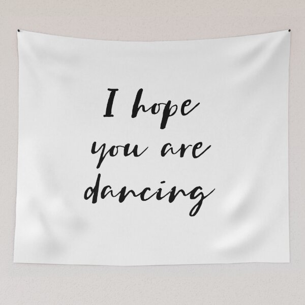 Item preview, I hope you are dancing  designed and sold by The Art of the  Pause.