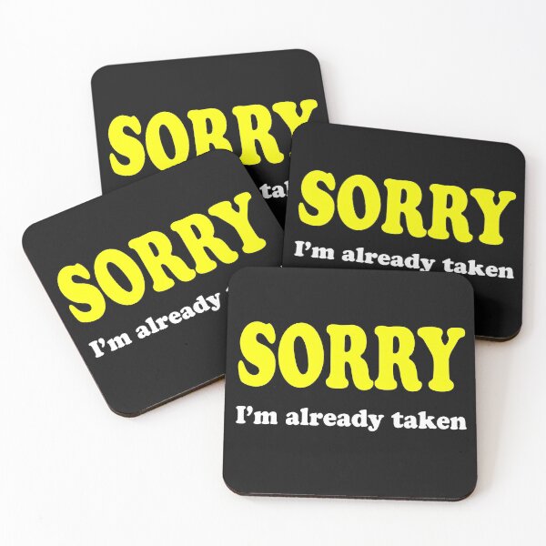 Item preview, Funny Slogan - Sorry I'm already Taken designed and sold by Denjones-Gifts.