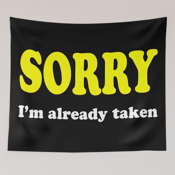 Item preview, Funny Slogan - Sorry I'm already Taken designed and sold by Denjones-Gifts.