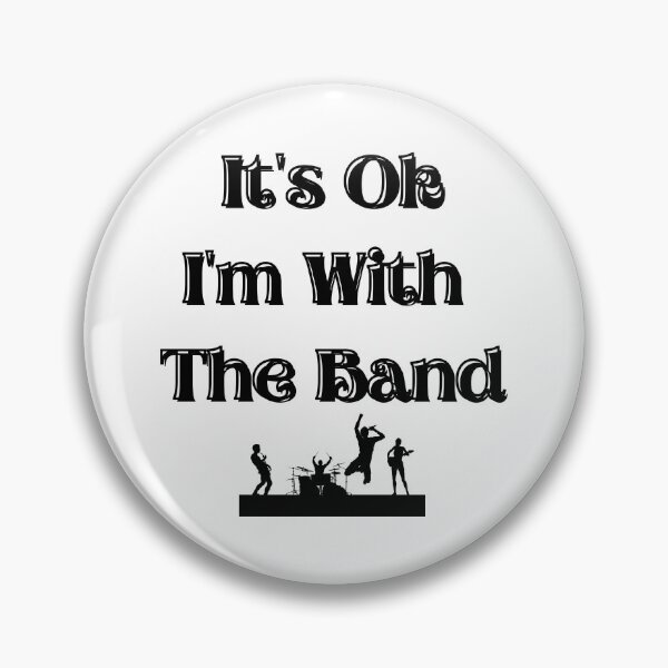 Item preview, It's Ok I'm With The Band designed and sold by concettaellis.