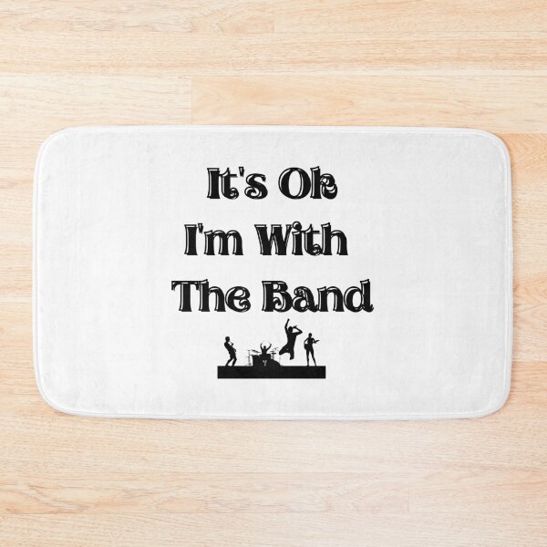 Item preview, It's Ok I'm With The Band designed and sold by concettaellis.