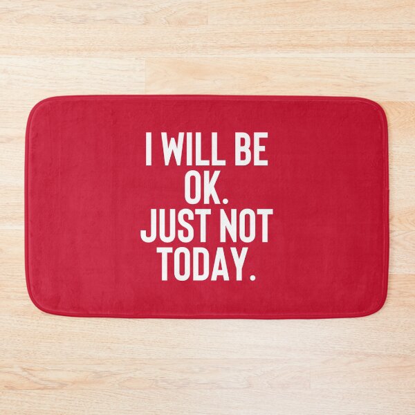 Item preview, I Will Be Ok Just Not Today - Soul Touching Quote #5 designed and sold by SalahBlt.