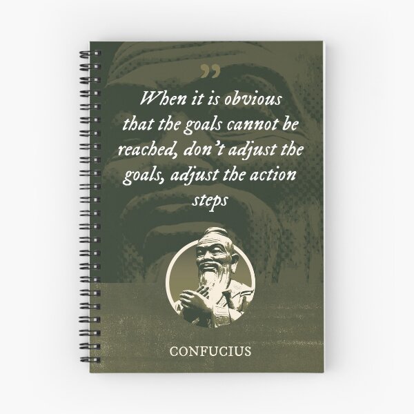 Item preview, Confucius - When it is obvious that the goals cannot be reached, don't adjust the goals, adjust the action steps designed and sold by Syahrasi.
