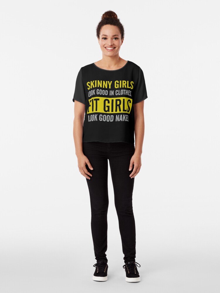 Skinny Girls Look Good In Clothes Fit Girls Look Good Naked T Shirt