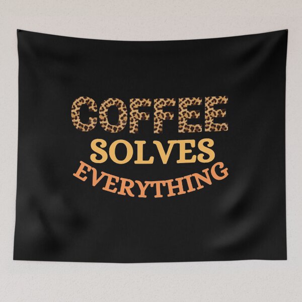 Item preview, Cup Of Coffee Solves Everything designed and sold by SunfullyYours.