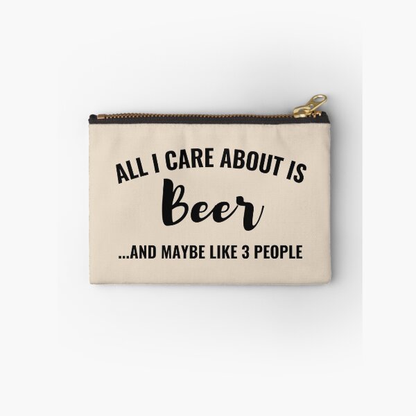 Item preview, All I care about is Beer and maybe like 3 people designed and sold by Unchainthebeast.