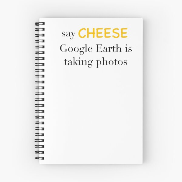 Item preview, Google earth say cheese funny joke Graphic designed and sold by E.K Spencer.