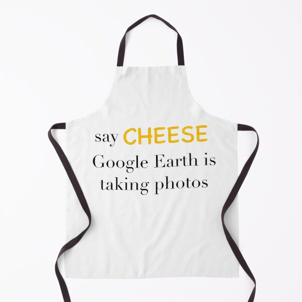 Item preview, Google earth say cheese funny joke Graphic designed and sold by E.K Spencer.
