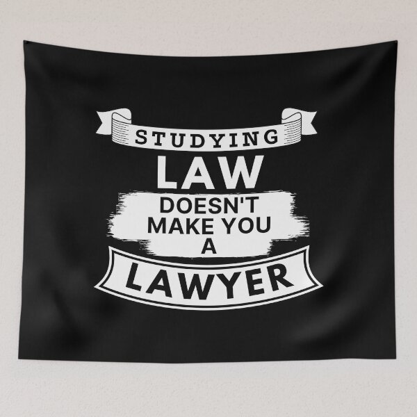 Item preview, Studying Law Doesn't Make You a Lawyer designed and sold by TakeOnWisdom.