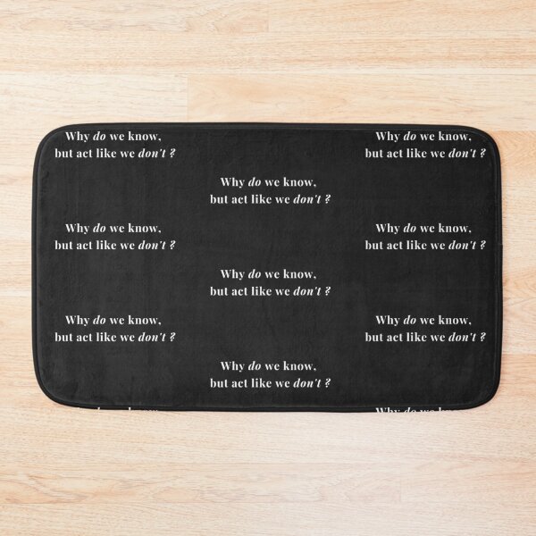 Item preview, Why DO we know, but act like we DON'T? designed and sold by Cosmina-CCM.