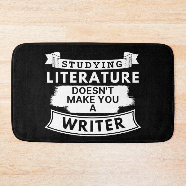 Item preview, Studying Literature Doesn't Make You a Writer designed and sold by TakeOnWisdom.