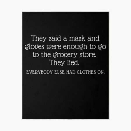 They Lied Art Board Print
