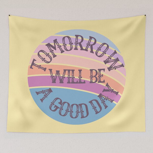 Item preview, Tomorrow Will Be A Good Day designed and sold by Windmill Wildflowers.