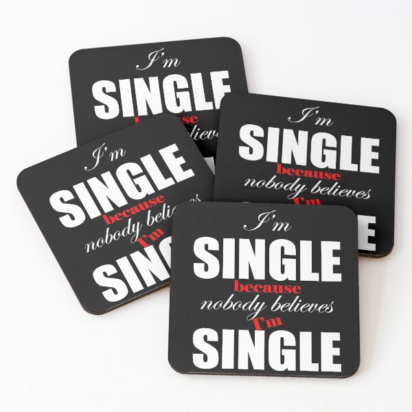 Item preview, I am single because nobody believes I am single funny design designed and sold by odrito.