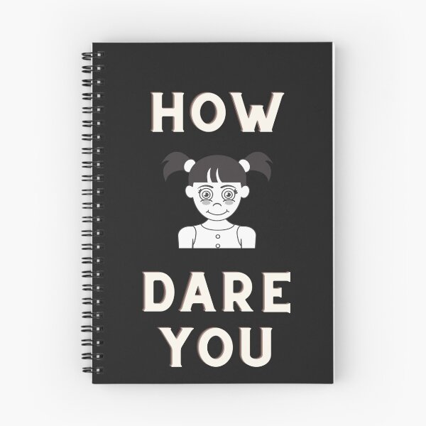 Item preview, How Dare You Greta ! designed and sold by Flirt-Teez.