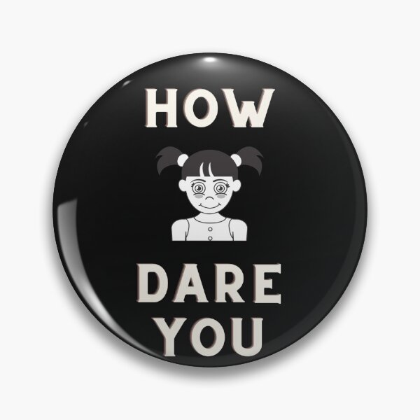 Item preview, How Dare You Greta ! designed and sold by Flirt-Teez.