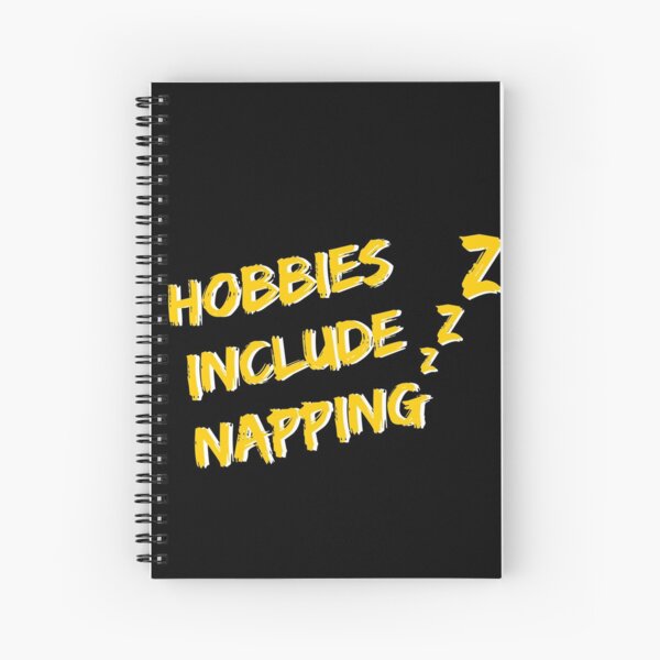 Hobbies Include Napping Spiral Notebook