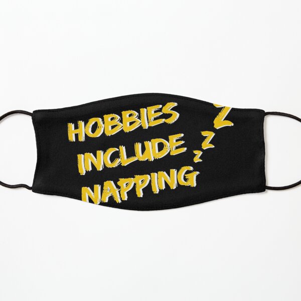 Hobbies Include Napping Kids Mask